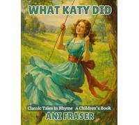 What Katy Did: Classic Tales in Rhyme