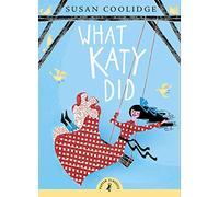 What Katy Did: (Puffin Classics)