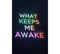 What Keep Me Awake: A Blank Lined Notebook for Midnight Thoughts | Overthinking | Restless Nights | and Unspoken Feelings