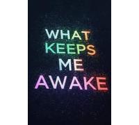 What Keep Me Awake: A Blank Lined Notebook for Midnight Thoughts | Overthinking | Restless Nights | and Unspoken Feelings