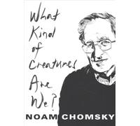 What Kind of Creatures Are We?