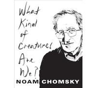 What Kind of Creatures Are We? (Columbia Themes in Philosophy)