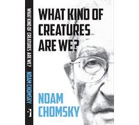 What Kind of Creatures Are We? forwarded by Akeel Bilgrami