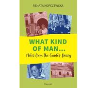 What Kind of Man…: Notes from the Guide's Diary