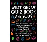 What Kind of Quiz Book Are You?: Pick your Favourite Foods, Characters and Celebrities to Reveal Secrets About Yourself