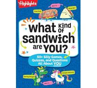 What Kind of Sandwich Are You?: 50+ Silly Games, Quizzes, and Questions All about You