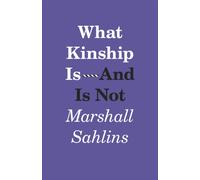 What Kinship Is-And Is Not