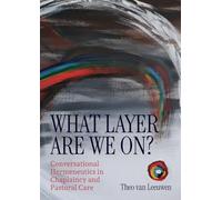 What layer are we on?: Conversational Hermeneutics in Chaplaincy and Pastoral Care