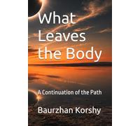 What Leaves the Body: A Continuation of the Path