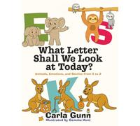 What Letter Shall We Look at Today?: Animals, Emotions, and Stories from A to Z