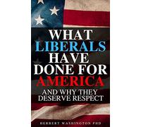 What Liberals Have Done For America: Hilarious Blank Book (Anti-Liberal Series)