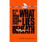 What Lies Beneath: My Life as a Forensic Search and Rescue Expert