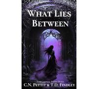 What Lies Between (The Liminal Fates Duet)
