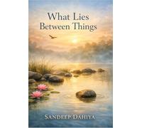 What Lies Between Things