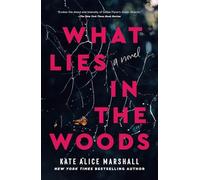 What Lies in the Woods: A Novel
