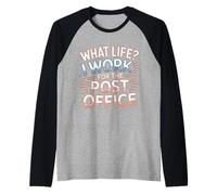 What Life I Work for The Post Office |- Raglan Baseball Tee
