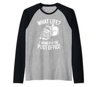 What Life I Work for The Post Office Raglan Baseball Tee