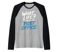 What Life I Work for The Post Office - Raglan Baseball Tee