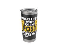 What Life? I Work for The Post Office Stainless Steel Insulated Tumbler