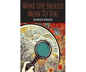 What Life Should Mean To You