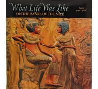 What Life Was Like on the Banks of the Nile: Egypt, 3050 30bc