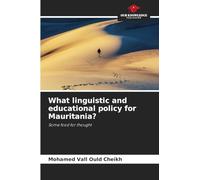 What linguistic and educational policy for Mauritania?: Some food for thought