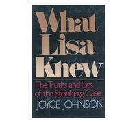 What Lisa Knew: The Truths and Lies of the Steinberg Case