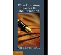 What Literature Teaches Us about Emotion (Studies in Emotion and Social Interaction)
