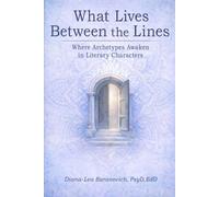 What Lives Between the Lines: Where Archetypes Awaken in Literary Characters