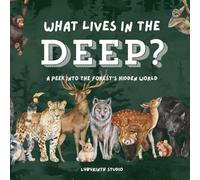 What Lives in the Deep?: A Peek Into the Forest’s Hidden World