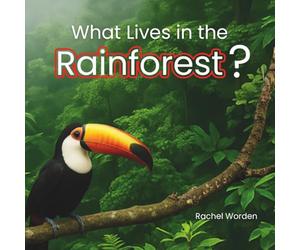 What Lives in the Rainforest?: A Rhythmic Journey Through the Rainforest-Designed for Every Learner: 3 (Habitats)