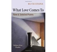 What Love Comes To: New & Selected Poems