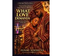 What Love Demands: A Lagos Hearts Romance (The Lagos Hearts Collection)