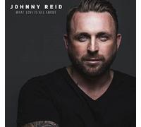 Johnny Reid - What Love Is All About (DLX)