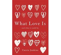 What Love Is