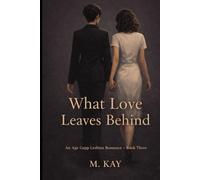 What Love Leaves Behind (An age gap lesbian romance)