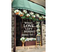 What Love Left Behind