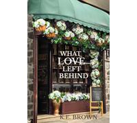 What Love Left Behind