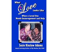 What Love Looks Like: When a Loved One Needs Encouragement and Help