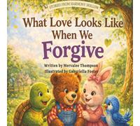 What Love Looks Like When We Forgive