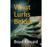 What Lurks Below: A Primal Monster Erotica Short