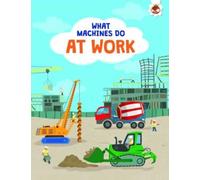 What Machines Do: AT WORK : STEM