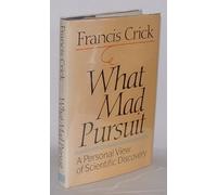 What Mad Pursuit: A Personal View of Scientific Discovery 1st edition by Crick, Francis (1988) Hardcover
