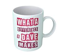 What Makes A Difference Dave Mugs Gift Coffee Novelty Funny Joke Birthday White Ceramic Novelty Mug Present