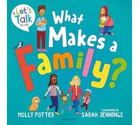 What Makes a Family?: A Let’s Talk picture book to help young children understand different types of families