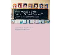 What Makes a Good Primary School Teacher?: Expert Classroom Strategies
