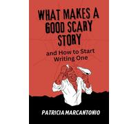 What Makes a Good Scary Story and How to Start Writing One