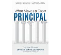 What Makes a Great Principal: The Five Pillars of Effective School Leadership