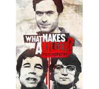 What Makes A Killer? Psychopathy