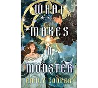 What Makes A Monster: your new enemies-to-lovers romantasy obsession featuring star-based magic, dragons and a simmering slow-burn romance